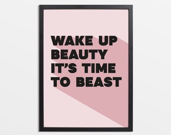 Wake up beauty It's time to beast wall art print, motivational poster, gift for her, Office Decor,  Lady boss poster, Inspirational art