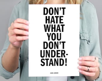 John Lennon Don't Hate What You Don't Understand Poster quote Typographic print | Wall Art | Home Decor | Typography Print | Minimalist Art