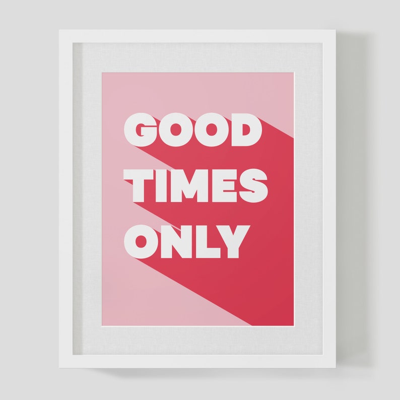 Good Times Only Motivational Print, Inspirational Poster, Office Decor, Cool Poster, Motivational Poster,Free delivery image 7