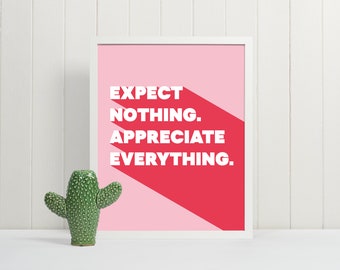 Expect Nothing appreciate everything Motivational Print, Inspirational Poster, Office Decor, Cool Poster, Motivational Poster,Free delivery