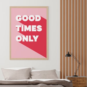 Good Times Only Motivational Print, Inspirational Poster, Office Decor, Cool Poster, Motivational Poster,Free delivery image 5