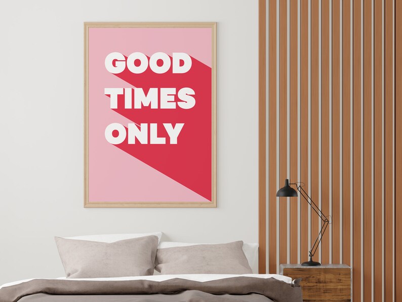 Good Times Only Motivational Print, Inspirational Poster, Office Decor, Cool Poster, Motivational Poster,Free delivery image 5