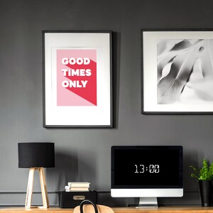 Good Times Only Motivational Print, Inspirational Poster, Office Decor, Cool Poster, Motivational Poster,Free delivery image 9