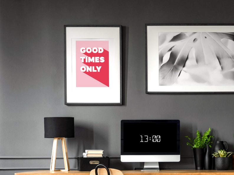 Good Times Only Motivational Print, Inspirational Poster, Office Decor, Cool Poster, Motivational Poster,Free delivery image 9