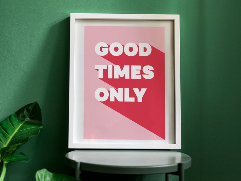 Good Times Only Motivational Print, Inspirational Poster, Office Decor, Cool Poster, Motivational Poster,Free delivery image 2