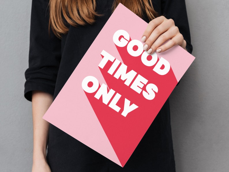 Good Times Only Motivational Print, Inspirational Poster, Office Decor, Cool Poster, Motivational Poster,Free delivery image 4