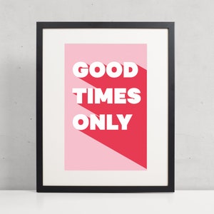 Good Times Only Motivational Print, Inspirational Poster, Office Decor, Cool Poster, Motivational Poster,Free delivery image 3