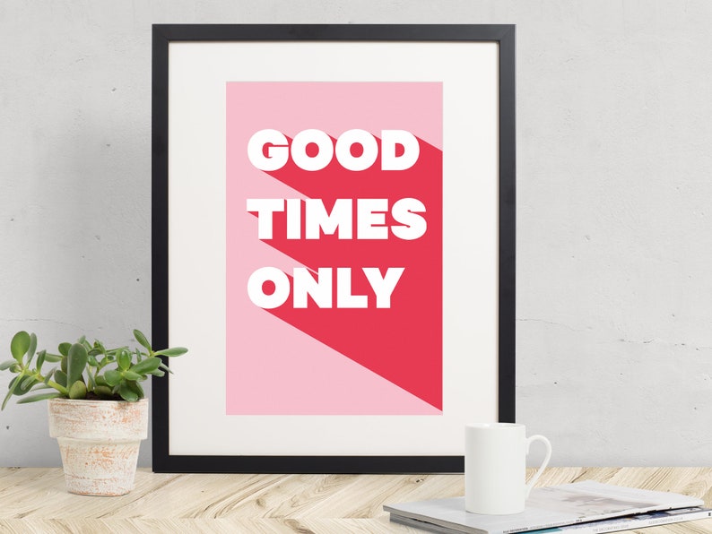 Good Times Only Motivational Print, Inspirational Poster, Office Decor, Cool Poster, Motivational Poster,Free delivery image 1