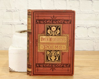 The Poetical Works of Owen Meredith, Rare Antique Book, Cir. 1880, Hardcover Book