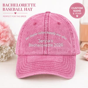 May include: A pink baseball hat with the text "last chapter before happily ever after" and "Jenna's Bachelorette 2026". The hat also has the text "BACHELORETTE BASEBALL HAT" and "CUSTOM NAME & YEAR!"