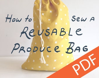 PDF download: How to Make A Reusable Produce Bag Instructions, DIY project, sewing project, drawstring grocery bag, reusable grocery bag