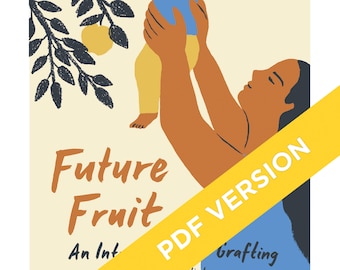PDF Download: Future Fruit, Introduction to Grafting Booklet, How-to Graft Book, Fruit Trees, Gardeners Gift