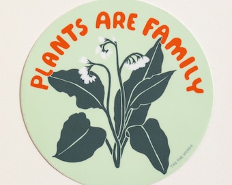Plants Are Family Vinyl Sticker: Plant Ally Art for Laptop, Water Bottle, Car