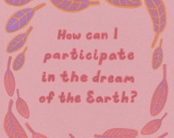 How Can I Participate In The Dream Of The Earth? Print - fine art giclee print, 8x10 wall art, small wall art, inspirational art, heart art