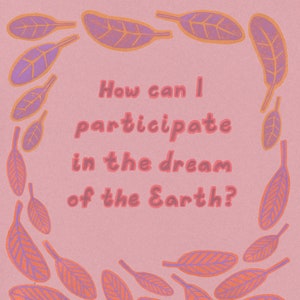 How Can I Participate in the Dream of the Earth Art Print: Inspirational Giclee (8x10)