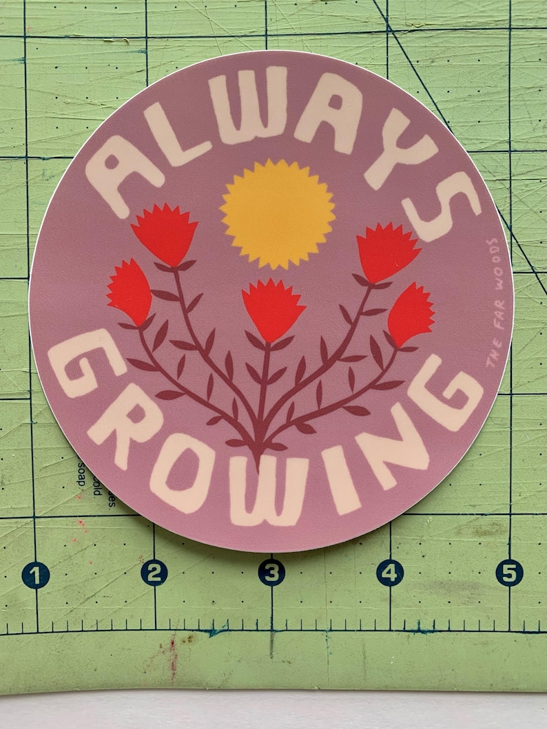 Always Growing Sticker - Garden, Eco Art, Gardeners, Vinyl - Etsy