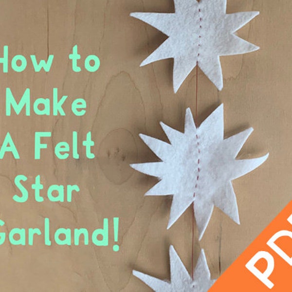 How to Make a Felt Star Garland: Downloadable PDF holiday craft projects DIY holiday decor star holiday decorations DIY garland instructions