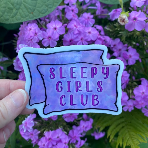 STICKER, Sleepy Girls Club sticker, prism vinyl sticker, spoonie sticker, sleepy sticker, spoonie gift, get well present, waterproof sticker