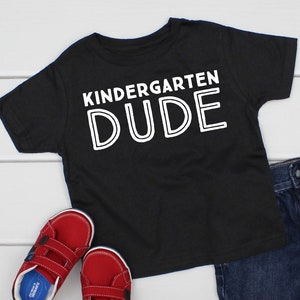 Kindergarten Dude Shirt, First Day of Kindergarten Shirt for Boys, Back to School Shirt Kindergarten, 1st Day of Kindergarten Shirt Boy