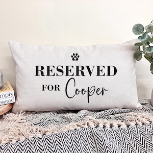 Reserved For The Dog Pillow, Dog Throw Pillow, Custom Pet Pillow Personalized, Dog Mom Pillow, Pet Lover Gift, Dog Mom Gift for Dog Lover