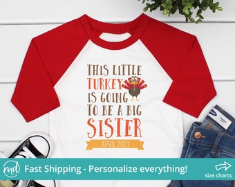 This Little Turkey is Going to be a Big Sister Pregnancy Announcement, Thanksgiving Big Sister Shirt, Big Sister Announcement Shirt