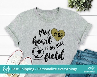 My Heart Is On That Field Soccer Shirt, Soccer Shirt, Soccer Mom Shirt Personalized, Soccer Mom Shirt Custom With Number, Sports Mom Shirt
