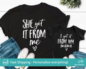 Matching Mother Daughter Shirts, She Got It From Me Shirt, I Got It From My Mama Shirt, Mommy and Me Outfits, Mother Daughter Shirts