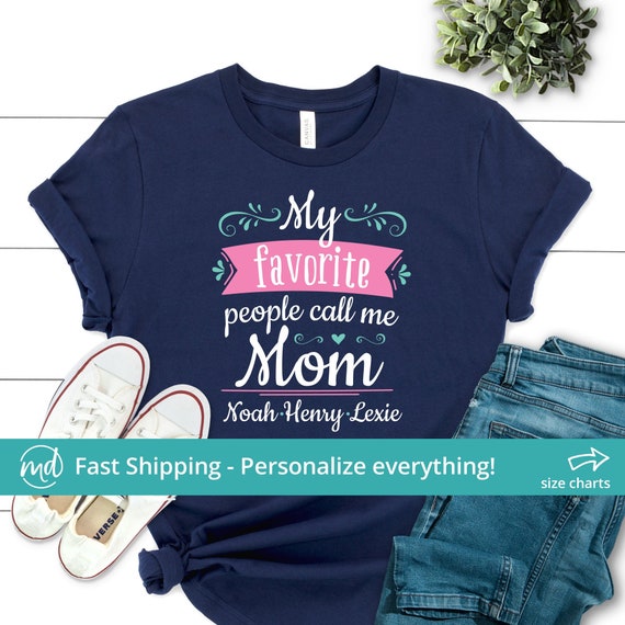 my favorite people call me mom shirt
