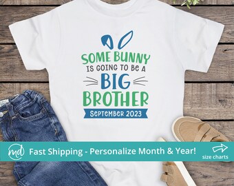 Easter Big Brother Announcement Shirt, Easter Pregnancy Announcement Shirt, Custom Some Bunny Is Going To Be A Big Brother Easter Shirt