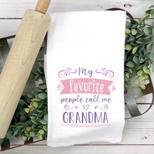My Favorite People Call Me Grandma Tea Towel, Grandma Kitchen Towel, Mothers Day Tea Towel Gift for  Grandma Mothers Day Gift from Grandkids