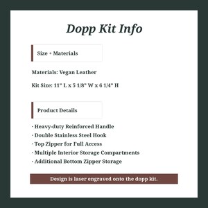 May include: A brown vegan leather Dopp kit with a zippered closure. The kit is 11 inches long, 5 1/8 inches wide, and 6 1/4 inches high. It features a heavy-duty reinforced handle, a double stainless steel hook, a top zipper for full access, multiple interior storage compartments, and an additional bottom zipper storage. The text "Design is laser engraved onto the dopp kit." is displayed on a brown rectangle.