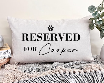 Reserved For The Dog Pillow, Dog Throw Pillow, Custom Pet Pillow Personalized, Dog Mom Pillow, Pet Lover Gift, Dog Mom Gift for Dog Lover