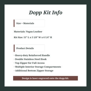 May include: A brown vegan leather Dopp kit with a zippered closure. The kit is 11 inches long, 5 1/8 inches wide, and 6 1/4 inches high. It features a heavy-duty reinforced handle, a double stainless steel hook, a top zipper for full access, multiple interior storage compartments, and an additional bottom zipper storage. The text "Design is laser engraved onto the dopp kit." is displayed on a brown rectangle.