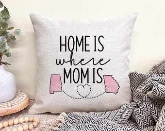 Home Is Where Mom Is Pillow, Custom Mothers Day Gift From Daughter, Personalized Mom Pillow, Long Distance Mothers Day Gift For Mom Birthday