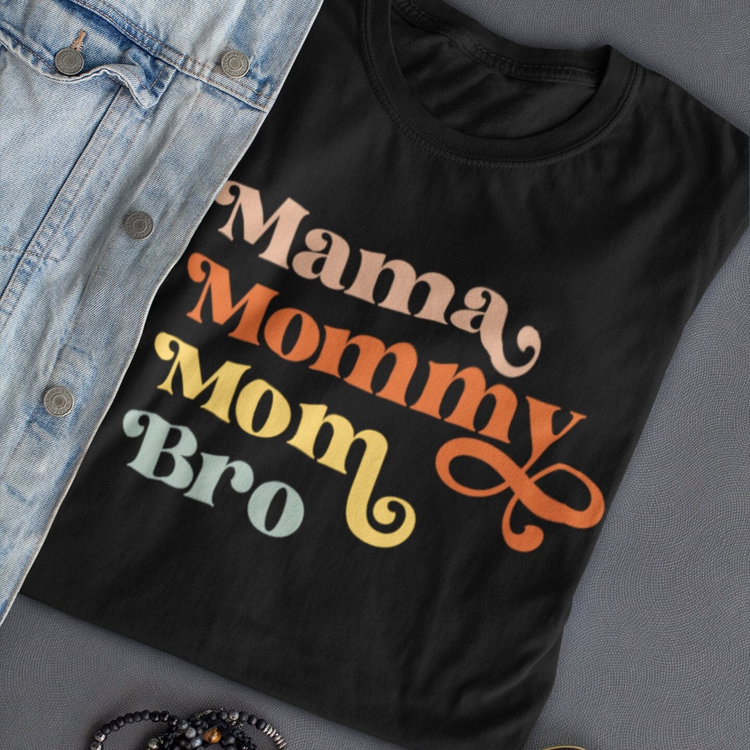 Mama Mommy Mom Bro Retro Shirt, Mama Shirt Mommy Mom Slang Gift for Mom