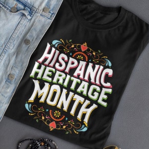 Hispanic Heritage Month Shirt, Hispanic Heritage Tshirt, Latin Culture Celebration, National Hispanic, Month, latinx trailblazer Latina