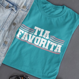 Tia Favorita Shirt, Favorite Aunt TShirt Gift for Aunt Regalo para La Tia La Mejor Tia Best Aunt Announcement Unisex  Shirt