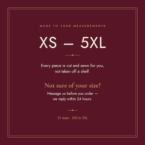Sizes XS to 5XL, sewn to your own measurements