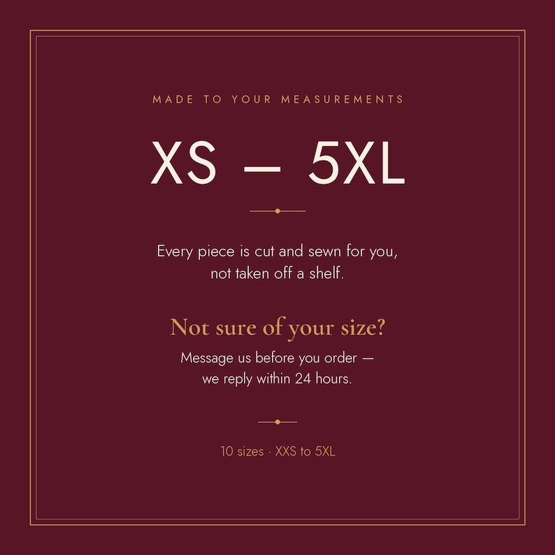 Sizes XS to 5XL, sewn to your own measurements