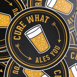 Cure What Ales You 3" Circular Sticker