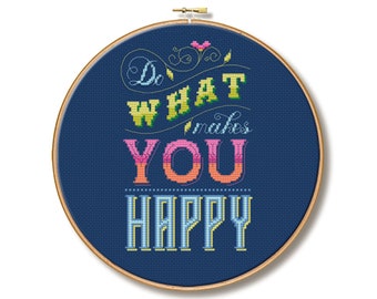 Do what makes you happy - Cross Stitch Pattern (Digital Format - PDF)