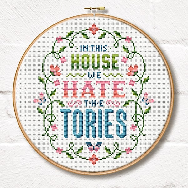 In this house we hate the Tories - Cross Stitch Pattern (Digital Format - PDF)