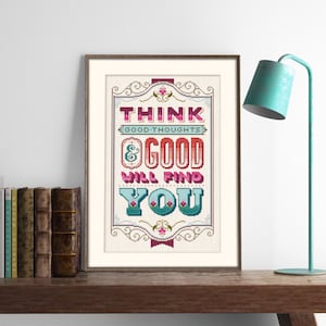 Puede incluir: Un diseño de punto de cruz enmarcado con una estética vintage. El diseño presenta el texto "Think good thoughts & good will find you" en una fuente colorida y estilizada.
