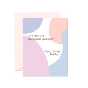 It&#39;s a Cake and Champagne Kind of Day, Happy, Happy Birthday, Friendship Birthday Greeting Card