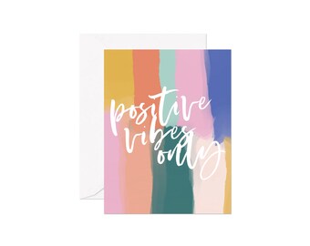 Positive Vibes Only, Friendship, Encouragement, Greeting Card