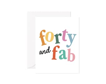 Forty And Fab, Friendship 40th Birthday Greeting Card