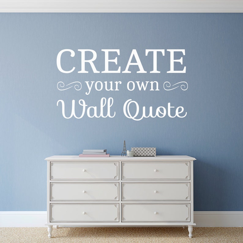 Create Your Own Custom Wall Quote Etsy