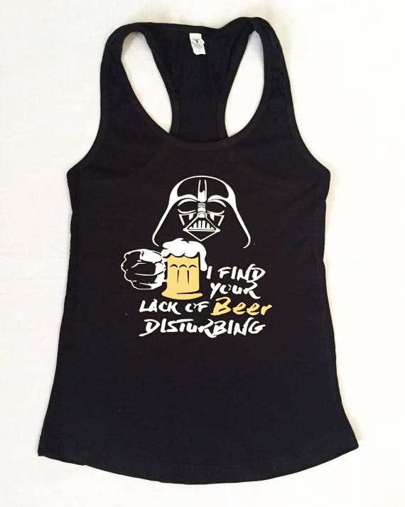I Find Your Lack Of Beer Disturbing Star Wars Tank Top Il_570xn