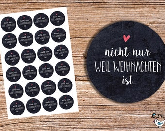 24 Nicht nur weil Weihnachten ist Aufkleber Tafel 4cm Durchmesser