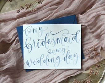 Watercolor To My Bridesmaid on my Wedding Day Cards. Handpainted Matron of Honor Card. To My Mother, Parents, Maid of Honor, and More.